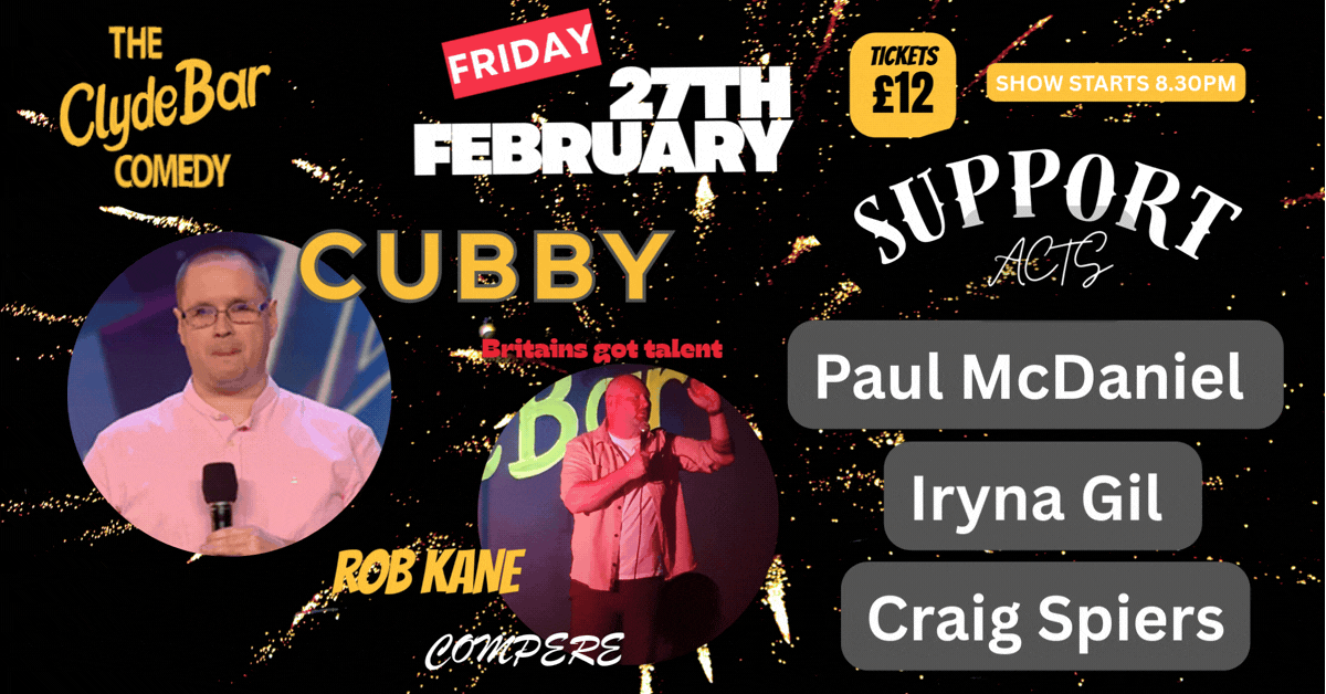 CUBBY  Headlines Comedy Night at The Clyde Bar! February 27th 2026